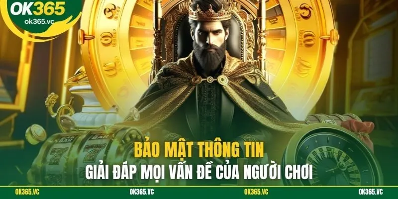 Bảo mật thông tin: Giải đáp mọi vấn đề của người chơi