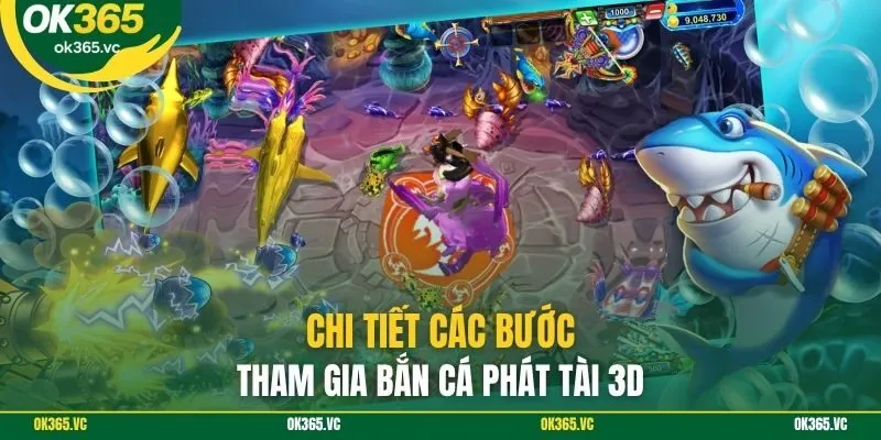 Chi tiết các bước tham gia bắn cá phát tài 3D