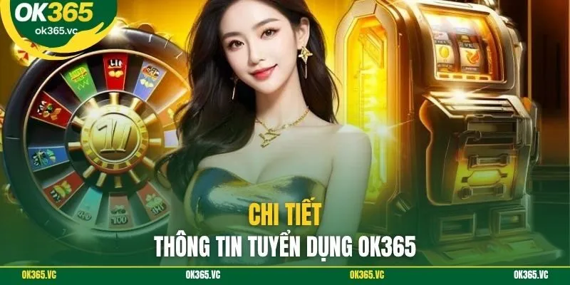 Chi tiết thông tin tuyển dụng OK365