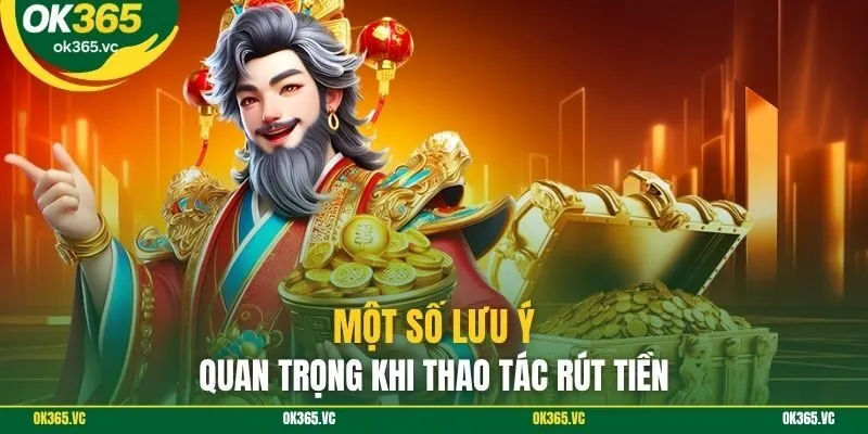 Một số lưu ý quan trọng khi thao tác rút tiền