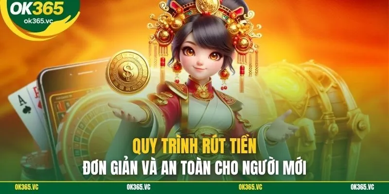 Quy trình rút tiền đơn giản và an toàn cho người mới