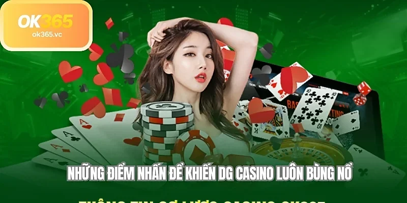 Những điểm nhấn để khiến DG casino luôn bùng nổ