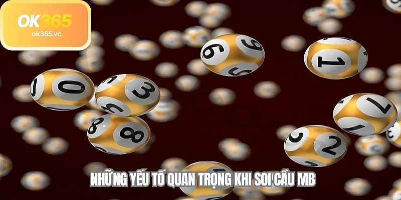 Những yếu tố quan trọng khi soi cầu MB